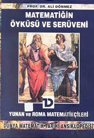 Matematiğin Öyküsü ve Serüveni 3. Cilt Yunan ve Roma Matematikçileri Dünya Matematik Tarihi Ansiklopedisi