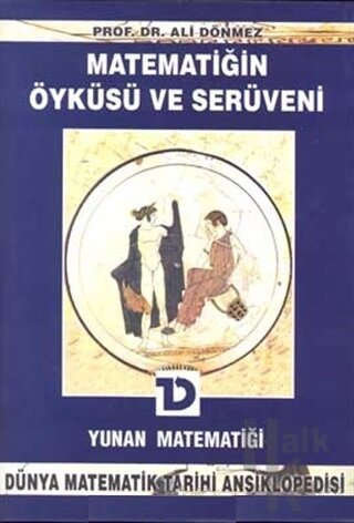 Matematiğin Öyküsü ve Serüveni 4. Cilt Yunan Matematiği Dünya Matemati
