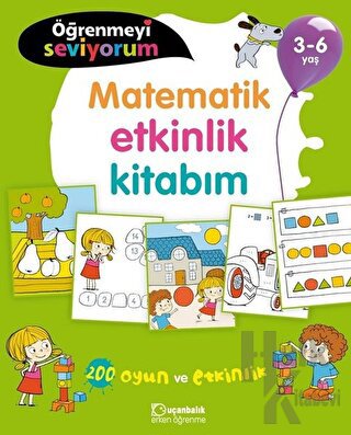 Matematik Etkinlik Kitabım - Öğrenmeyi Seviyorum 3-6 Yaş - Halkkitabev