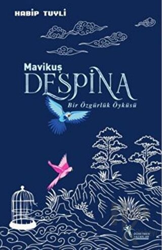 Mavi Kuş Despina - Bir Özgürlük Öyküsü