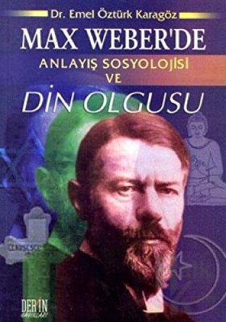 Max Weber’de Anlayış Sosyolojisi ve Din Olgusu - Halkkitabevi