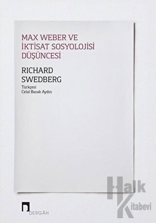 Max Weber ve İktisat Sosyolojisi Düşüncesi - Halkkitabevi