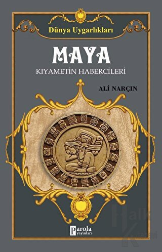Maya: Kıyametin Habercileri - Dünya Uygarlıkları