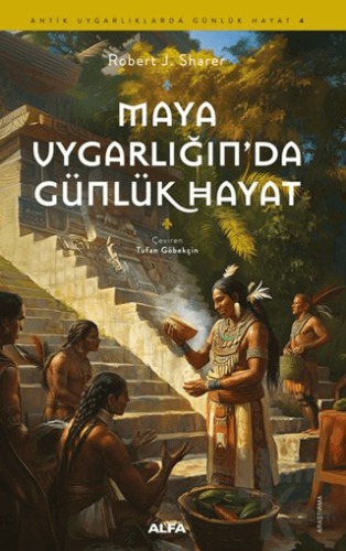 Maya Uygarlığında Günlük Hayat