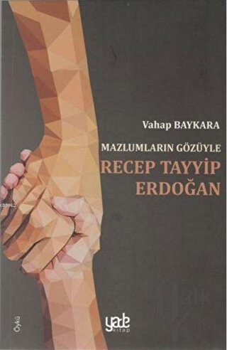 Mazlumların Gözüyle Recep Tayyip Erdoğan - Halkkitabevi