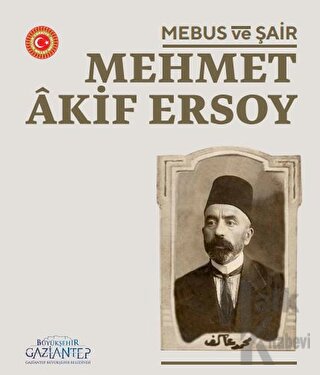 Mebus Ve Şair : Mehmet Akif Ersoy - Halkkitabevi