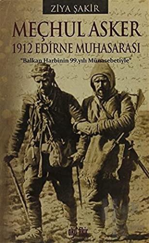 Meçhul Asker - 1912 Edirne Muhasarası - Halkkitabevi