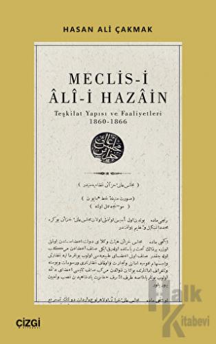 Meclis-i Ali-i Hazain (Teşkilat Yapısı ve Faaliyetleri 1860-1866) - Ha