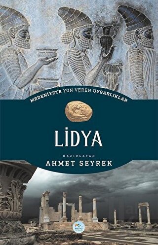 Medeniyete Yön Veren Uygarlıklar: Lidya - Halkkitabevi