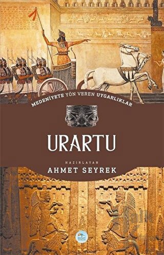 Medeniyete Yön Veren Uygarlıklar: Urartu - Halkkitabevi