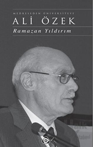 Medreseden Üniversiteye Ali Özek (Ciltli)