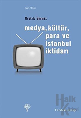 Medya, Kültür, Para ve İstanbul İktidarı - Halkkitabevi