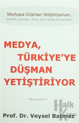 Medya Türkiye'ye Düşman Yetiştiriyor