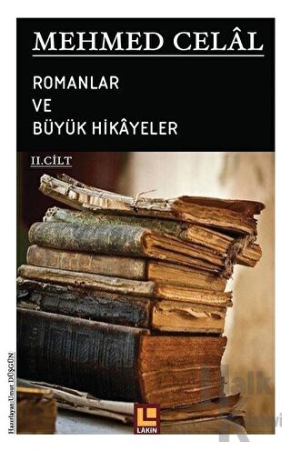 Mehmed Celal - Romanlar ve Büyük Hikayeler (2. Cilt) - Halkkitabevi