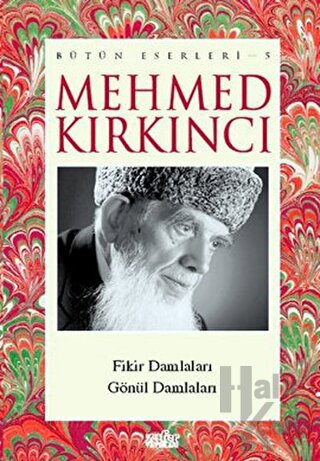 Mehmed Kırkıncı Bütün Eserleri - 5 / Fikir Damlaları - Gönül Damlaları
