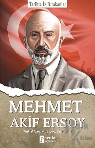 Mehmet Akif Ersoy - Tarihte İz Bırakanlar - Halkkitabevi