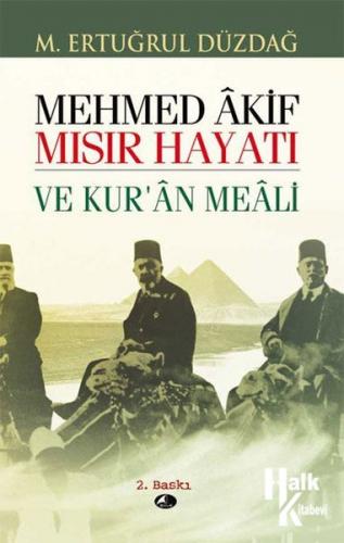 Mehmet Akif Mısır Hayatı ve Kur'an Meali