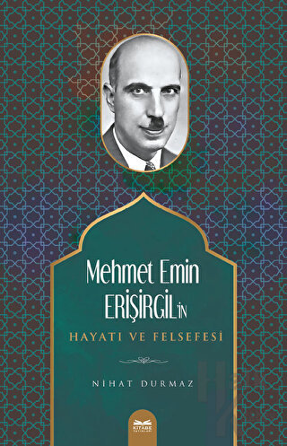 Mehmet Emin Erişirgil'in Hayatı ve Felsefesi