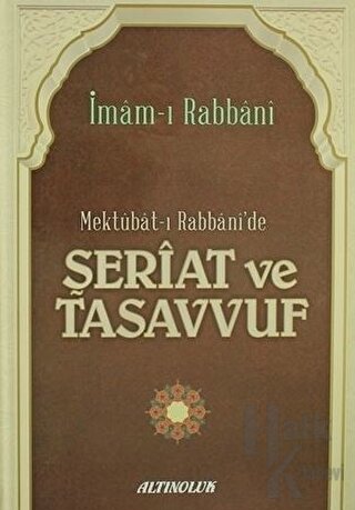 Mektubat-ı Rabbani'de Şeriat ve Tasavvuf (Ciltli)