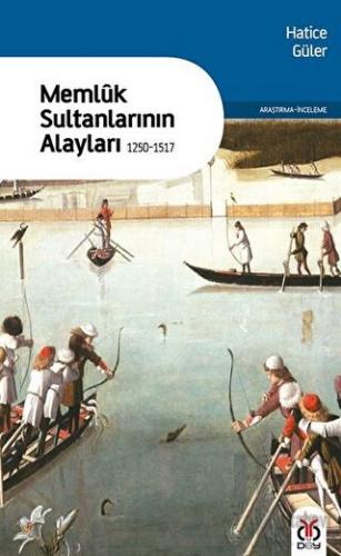 Memluk Sultanlarının Alayları - (1250-1517) - Halkkitabevi