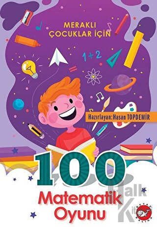 Meraklı Çocuklar İçin 100 Matematik Oyunu - Halkkitabevi