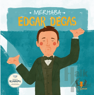Merhaba Edgar Degas Sanatçıyla İlk Buluşma - Halkkitabevi