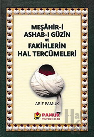 Meşahir-i Ashab-ı Güzin ve Fakihlerin Hal Tercümeleri (Pamuk-265)