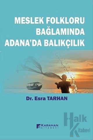 Meslek Folkloru Bağlamında Adana'da Balıkçılık - Halkkitabevi