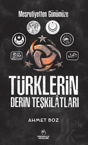 Meşrutiyetten Günümüze Türklerin Derin Teşkilatları - Halkkitabevi
