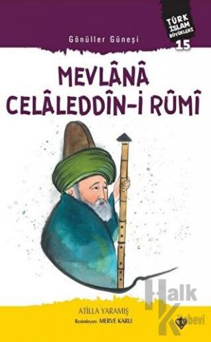Mevlana Celaleddin-i Rumi - Gönüller Güneşi - Halkkitabevi