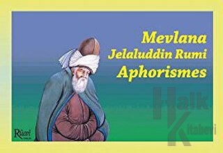 Mevlana Jelaluddin Rumi Aphorismes