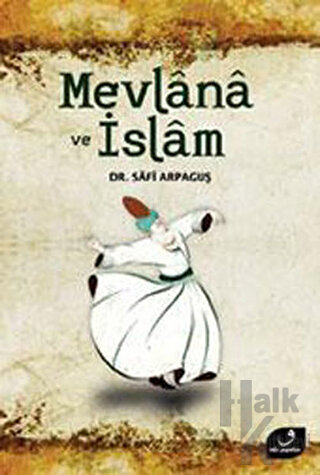Mevlana ve İslam (Ciltli)