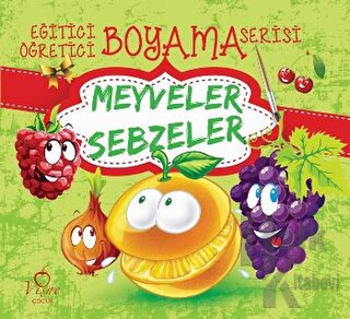 Meyveler Sebzeler - Eğitici Öğretici Boyama Serisi - Halkkitabevi