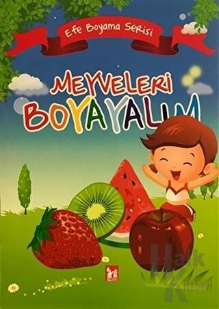 Meyveleri Boyayalım - Efe Boyama Serisi - Halkkitabevi