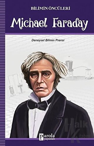 Michael Faraday - Bilimin Öncüleri - Halkkitabevi