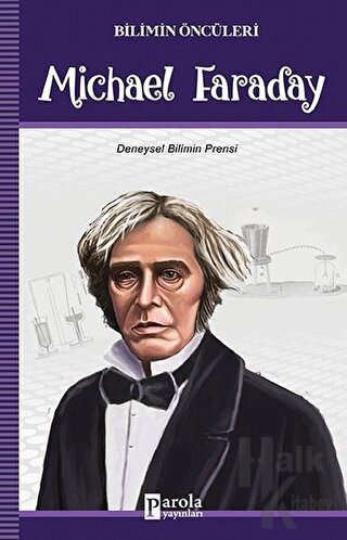 Michael Faraday - Bilimin Öncüleri