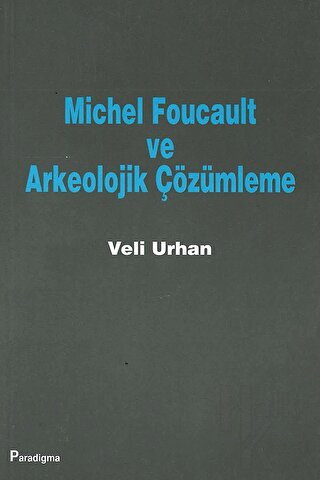 Michel Foucault ve Arkeolojik Çözümleme