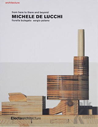 Michele De Lucchi : From Here to There and Beyond (Ciltli)
