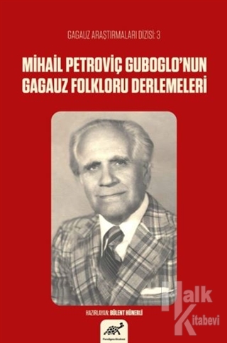 Mihail Petroviç Guboglo'nun Gagauz Folkloru Denemeleri - Halkkitabevi
