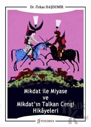 Mikdat ile Miyase ve Mikdat'ın Talkan Cengi Hikayeleri - Halkkitabevi