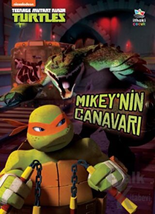 Mikey’nin Canavarı - Genç Mutant Ninja Kaplumbağalar (Ciltli)