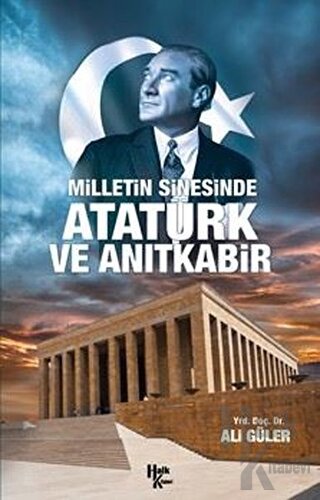 Milletin Sinesinde Atatürk ve Anıtkabir - Halkkitabevi
