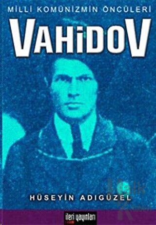 Milli Komünizmin Öncüleri Vahidov - Halkkitabevi