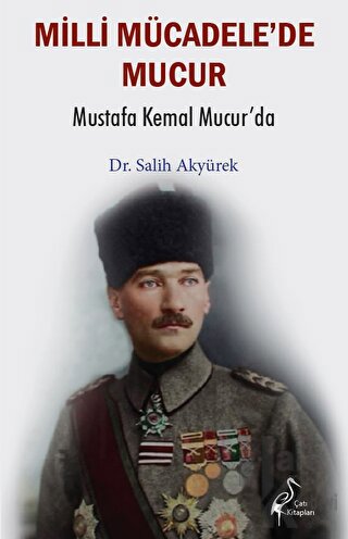 Millî Mücadele’de Mucur - Mustafa Kemal Mucur’da - Halkkitabevi
