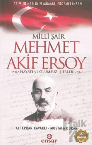 Milli Şair Mehmet Akif Ersoy Hayatı ve Ölümsüz Şiirleri - Halkkitabevi