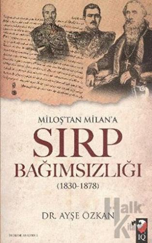 Miloş'tan Milan'a Sırp Bağımsızlığı