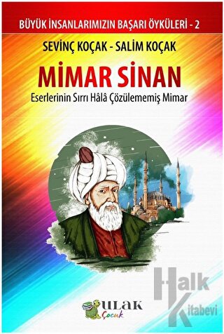 Mimar Sinan - Eserlerinin Sırrı Hala Çözülememiş Mimar - Halkkitabevi