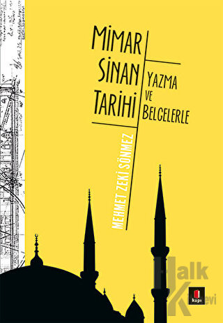 Mimar Sinan Tarihi - Yazma ve Belgelerle - Halkkitabevi