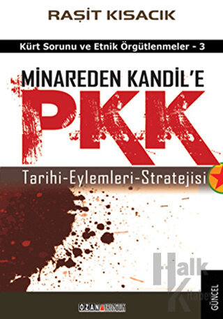 Minareden Kandil’e PKK (Tarihi-Eylemleri-Stratejisi)