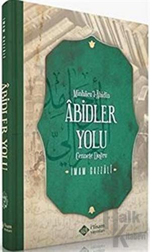Minhacu'l-Abidin Abidler Yolu (Ciltli) - Halkkitabevi